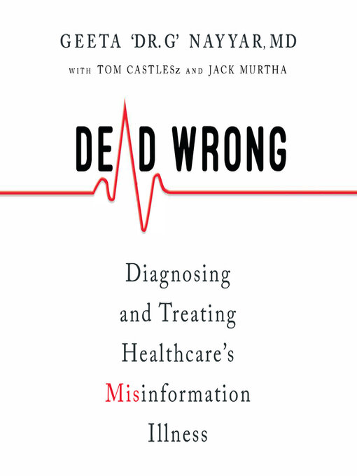 Title details for Dead Wrong by Geeta Nayyar, M.D. - Available